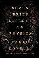 Seven Brief Lessons on Physics