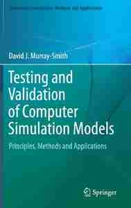 Testing and Validation of Computer Simulation Models