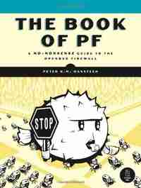 The Book of PF: A No-Nonsense Guide to the OpenBSD Firewall