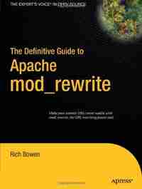 The Definitive Guide to Apache mod_rewrite