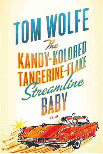 The Kandy-Kolored Tangerine-Flake Streamline Baby