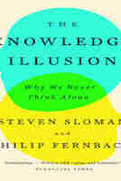 The Knowledge Illusion