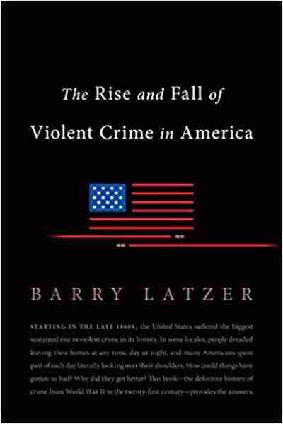 The Rise and Fall of Violent Crime in America