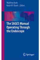The SAGES Manual Operating Through the Endoscope 2016 Edition