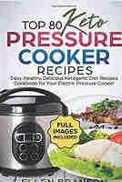 Top 80 Keto Pressure Cooker Recipes