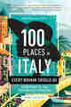 100 Places in Italy Every Woman Should Go, 10th Anniversary Edition