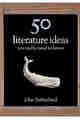 50 Literature Ideas You Really Need to Know