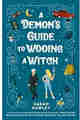 A Demon’s Guide to Wooing a Witch