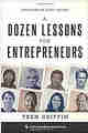 A Dozen Lessons for Entrepreneurs