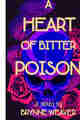 A Heart Of Bitter Poison