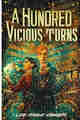 A Hundred Vicious Turns