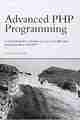 Advanced PHP Programming Advanced PHP Programming