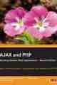 AJAX and PHP: Building Modern Web Applications, 2nd Edition AJAX and PHP: Building Modern Web Applications, 2nd Edition