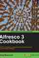 Alfresco 3 Cookbook Alfresco 3 Cookbook