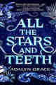 All the Stars and Teeth