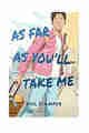 As Far as You’ll Take Me PDF