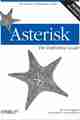 Asterisk: The Definitive Guide, 3rd Edition