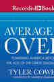 Average is Over: Powering America Beyond the Age of the Great Stagnation