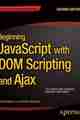 Beginning JavaScript with DOM Scripting and Ajax, 2nd Edition