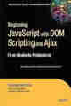 Beginning JavaScript with DOM Scripting and Ajax