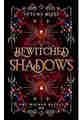 Bewitched Shadows