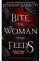 Bite the Woman That Feeds