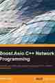 Boost.Asio C++ Network Programming Boost.Asio C++ Network Programming