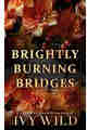 Brightly Burning Bridges