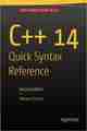 C++ 14 Quick Syntax Reference, Second Edition