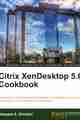 Citrix XenDesktop 5.6 Cookbook