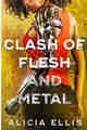 Clash of Flesh and Metal