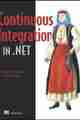 Continuous Integration in .NET Continuous Integration in .NET