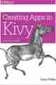 Creating Apps in Kivy Creating Apps in Kivy