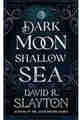 Dark Moon, Shallow Sea