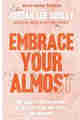 Embrace Your Almost