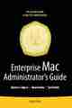 Enterprise Mac Administrator’s Guide