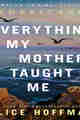 Everything My Mother Taught Me