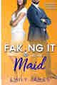 Faking It as the Maid