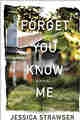 Forget You Know Me