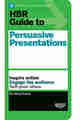 HBR Guide to Persuasive Presentations