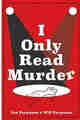 I Only Read Murder