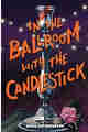 In the Ballroom with the Candlestick