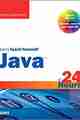 Java in 24 Hours, Sams Teach Yourself (Covering Java 9), 8th Edition Java in 24 Hours, Sams Teach Yourself (Covering Java 9), 8th Edition