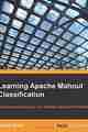 Learning Apache Mahout Classification