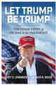 Let Trump Be Trump: The Inside Story of His Rise to the Presidency PDF/ePub