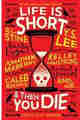 Life Is Short and Then You Die