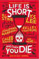 Life Is Short Then You Die Anthology