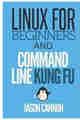 Linux for Beginners and Command Line Kung Fu