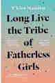 Long Live the Tribe of Fatherless Girls