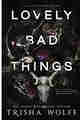 Lovely Bad Things